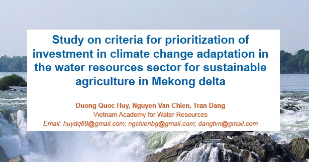 Study on criteria for prioritization of investment in climate change adaptation in the water resources sector for sustainable agriculture in Mekong Delta