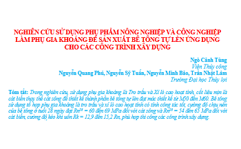 Nghiên cứu sử dụng phụ phẩm nông nghiệp và công nghiệp làm phụ gia khoáng để sản xuất bê tông tự lèn ứng dụng cho các công trình xây dựng